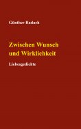 eBook: Zwischen Wunsch und Wirklichkeit