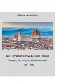 ebook: Die Herrschaft der Medici über Florenz