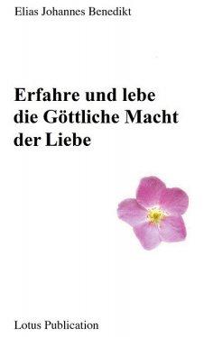 eBook: Erfahre und lebe die Göttliche Macht der Liebe ...