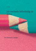 ebook: Job wechseln Selbständig als Autor