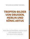 ebook: Tropfen-Bilder von Druiden, Merlin und König Artus