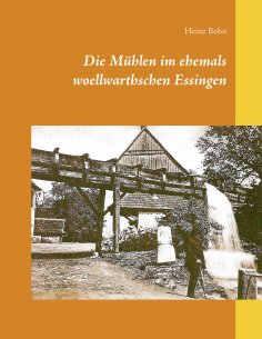 eBook: Die Mühlen im ehemals woellwarthschen Essingen