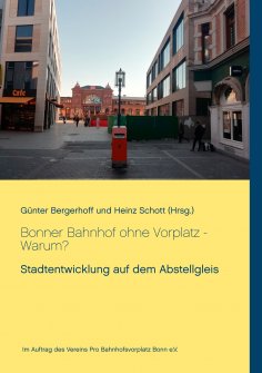 eBook: Bonner Bahnhof ohne Vorplatz - Warum?