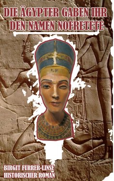 eBook: Die Ägypter gaben ihr den Namen Nofretete