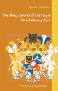 eBook: Die Rothschild & Bilderberger Verschwörung 2in1