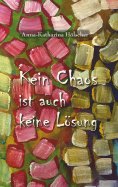 ebook: Kein Chaos ist auch keine Lösung