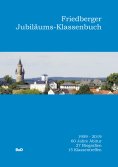 eBook: Friedberger Jubiläums-Klassenbuch