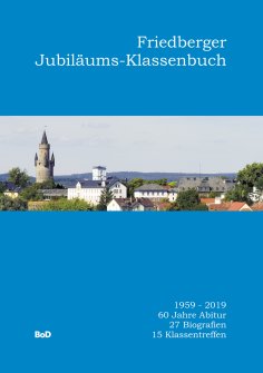 eBook: Friedberger Jubiläums-Klassenbuch