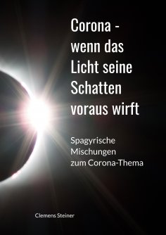 eBook: Corona - wenn das Licht seine Schatten voraus wirft