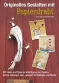 eBook: Originelles Gestalten mit Papierdraht
