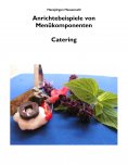 eBook: Arbeitsbuch Küche Anrichtebeispiele von Menükomponenten