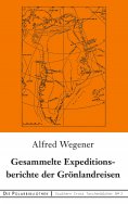 ebook: Gesammelte Expeditionsberichte der Grönlandreisen