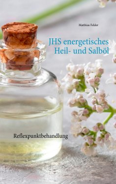 ebook: JHS energetisches Heil- und Salböl