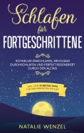 eBook: Schlafen für Fortgeschrittene: Schneller einschlafen, erholsam durchschlafen und perfekt regeneriert