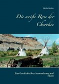 eBook: Die weiße Rose der Cherokee