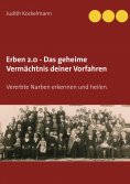 eBook: Erben 2.0 - Das geheime Vermächtnis deiner Vorfahren