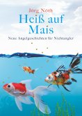 eBook: Heiß auf Mais