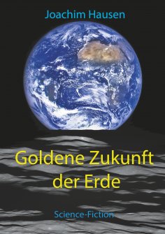 eBook: Goldene Zukunft der Erde