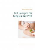 eBook: 320 Rezepte für Singles mit Pfiff
