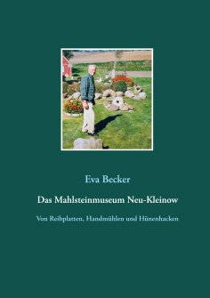 eBook: Das Mahlsteinmuseum Neu-Kleinow