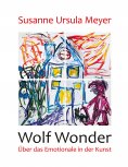eBook: Wolf Wonder. Über das Emotionale in der Kunst