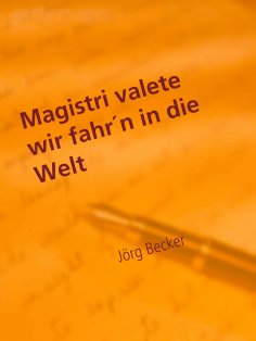 eBook: Magistri valete wir fahr´n in die Welt