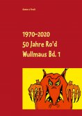 eBook: 50 Jahre Ro'd Wullmaus Bd. 1