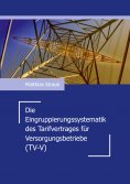 ebook: Die Eingruppierungssystematik des Tarifvertrages für Versorgungsbetriebe (TV-V)