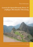 ebook: Lesetexte für Spanischlernende Niveau A1 (Anfänger) Mit deutscher Übersetzung