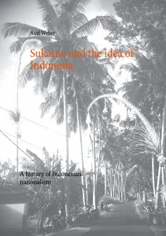 eBook: Sukarno and the idea of Indonesia