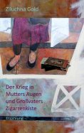 eBook: Der Krieg in Mutters Augen und Großvaters Zigarrenkiste