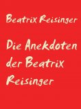 eBook: Die Anekdoten der Beatrix Reisinger