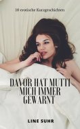 ebook: Davor hat Mutti mich immer gewarnt