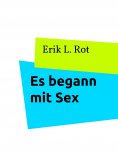 ebook: Es begann mit Sex