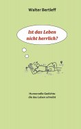 eBook: Ist das Leben nicht herrlich?