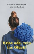 ebook: Krise ade, rein ins Glück!