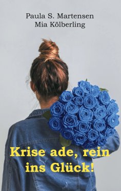 ebook: Krise ade, rein ins Glück!