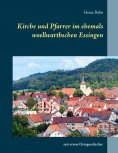 eBook: Kirche und Pfarrer im ehemals woellwarthschen Essingen