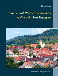 eBook: Kirche und Pfarrer im ehemals woellwarthschen Essingen