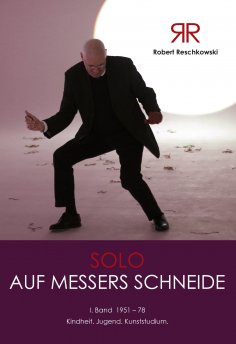 eBook: Robert Reschkowski Solo auf Messers Schneide