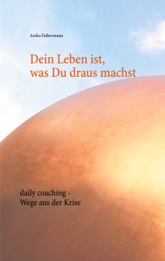 ebook: Dein Leben ist, was Du draus machst