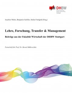 eBook: Lehre, Forschung, Transfer & Management - Beiträge aus der Fakultät Wirtschaft der DHBW Stuttgart