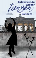 eBook: Bald wirst du wieder tanzen können