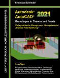 ebook: Autodesk AutoCAD 2021 - Grundlagen in Theorie und Praxis