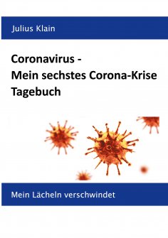 ebook: Coronavirus - Mein sechstes Corona-Krise Tagebuch
