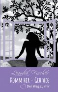 eBook: Komm her - Geh weg
