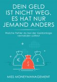 ebook: Dein Geld ist nicht weg, es hat nur jemand anders