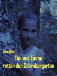 ebook: Tim und Emma retten den Schrebergarten