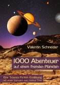 ebook: 1000 Abenteuer auf einem fremden Planeten