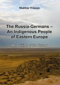 eBook: The Russia-Germans - An Indigenous People of Eastern Europe